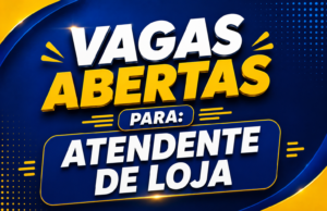 Trabalhe conosco: Atendente de Loja