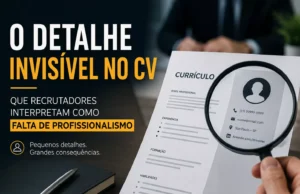 O detalhe invisível no CV que recrutadores interpretam como falta de profissionalismo O detalhe invisível no CV que recrutadores interpretam como falta de profissionalismo