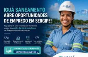 Iguá Saneamento abre oportunidades de emprego em Sergipe; veja como participar dos processos seletivos